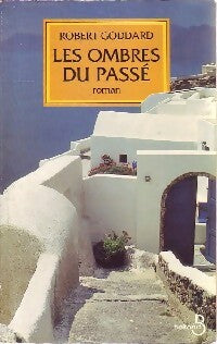 Les ombres du passé - Robert Goddard - Livre