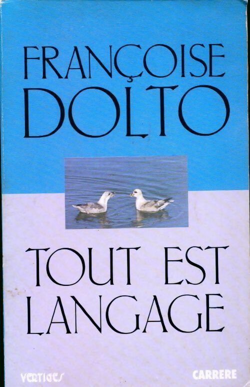 Tout est langage - Françoise Dolto - Livre