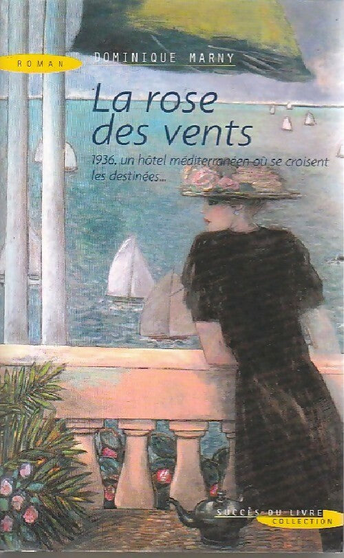 La rose des vents - Dominique Marny - Livre