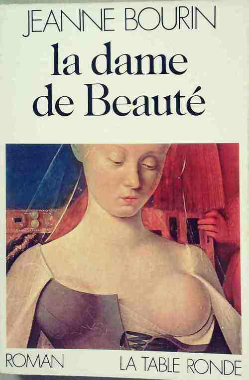 La dame de beauté - Jeanne Bourin - Livre