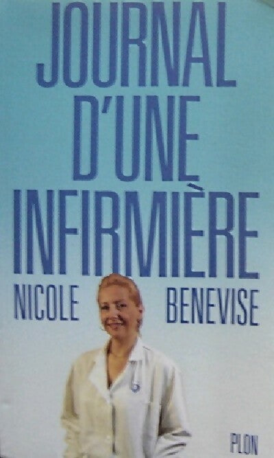 Journal d'une infirmière - Nicole Benevise - Livre