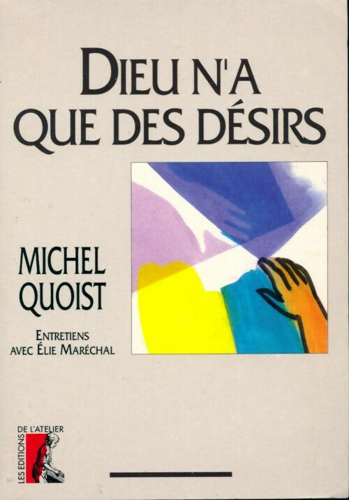 Dieu n'a que des désirs - Michel Quoist - Livre