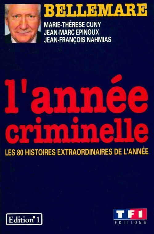 L'année criminelle Tome I - Pierre Bellemare - Livre