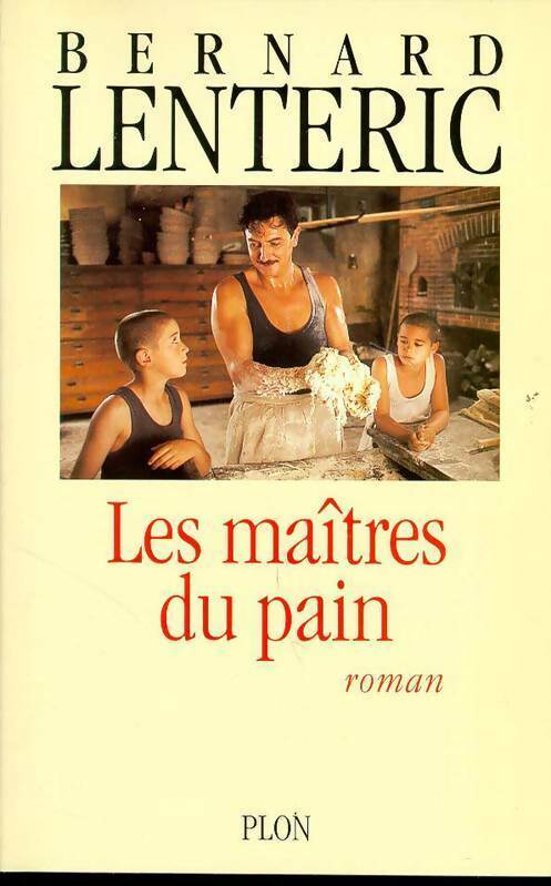 Les maîtres du pain - Bernard Lenteric - Livre