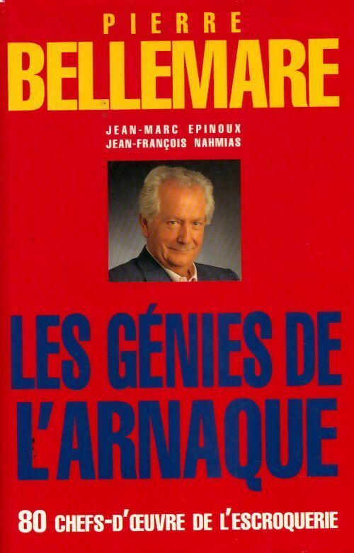 Les génies de l'arnaque - Jean-François Nahmias, Jean-Marc Epinoux - Livre