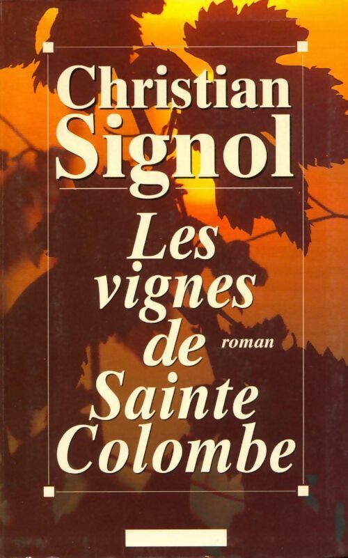 Les vignes de Sainte-Colombe - Signol Christian - Livre