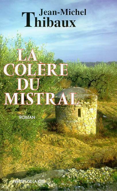 La colère du mistral - Jean-Michel Thibaux - Livre