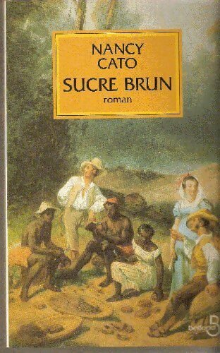 Sucre brun - Nancy Cato - Livre