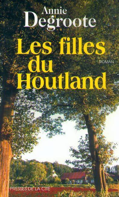 Les filles du Houtland - Annie Degroote - Livre