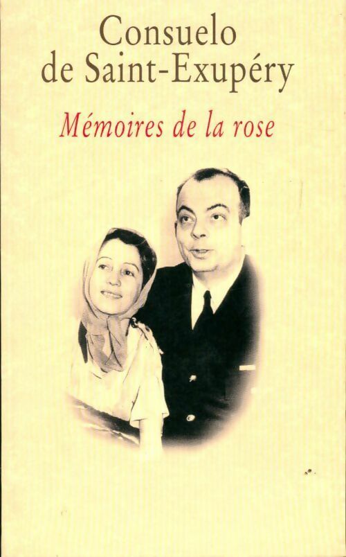 Mémoires de la rose - Consuelo De Saint-Exupéry - Livre