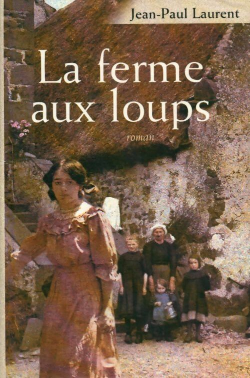 La ferme aux loups - Jean-Paul Laurent - Livre