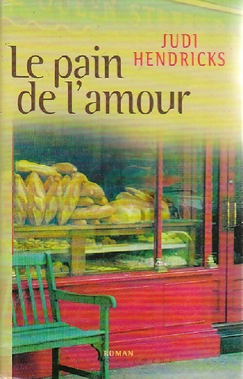 Le pain de l'amour - Judi Hendricks - Livre