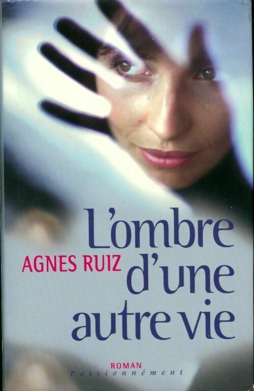 L'ombre d'une autre vie - Agnès Ruiz - Livre