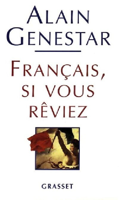 Français, si vous rêviez - Alain Genestar - Livre