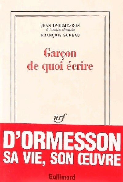 Garçon de quoi écrire - Jean D'Ormesson, François Sureau - Livre