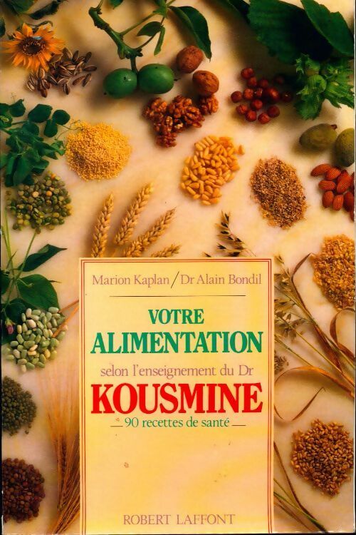Votre alimentation selon le Dr Kousmine - Alain Bondil, Marion Kaplan - Livre