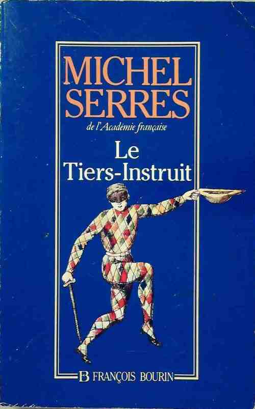 Le Tiers-Instruit - Michel Serres - Livre