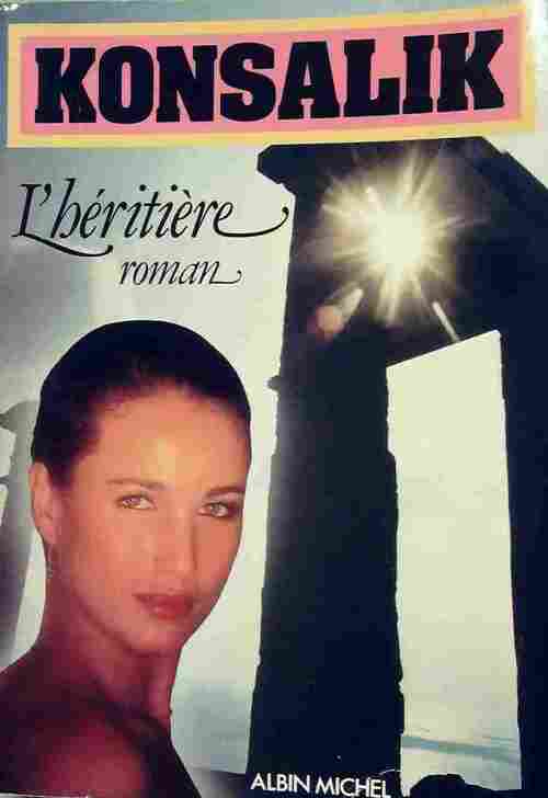 L'héritière - Heinz G. Konsalik - Livre