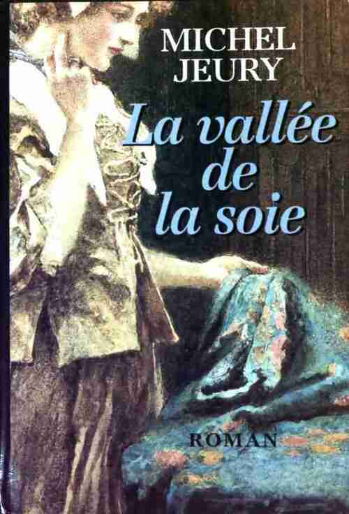 La vallée de la soie - Michel Jeury - Livre