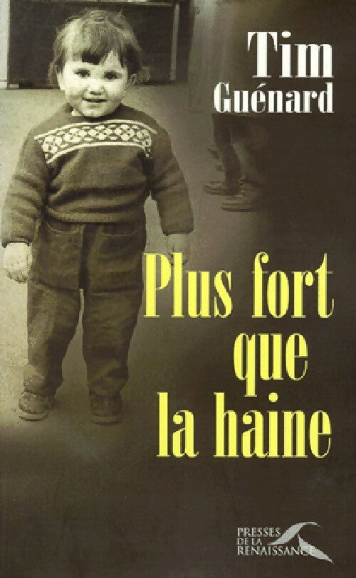Plus fort que la haine - Tim Guénard - Livre