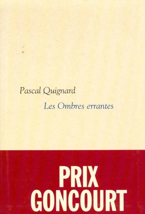 Les ombres errantes - Pascal Quignard - Livre