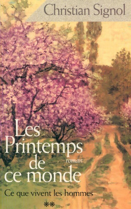 Les printemps de ce monde - Christian Signol - Livre