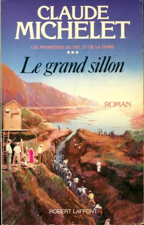 Les promesses du ciel et de la terre Tome III : Le grand sillon - Claude Michelet - Livre