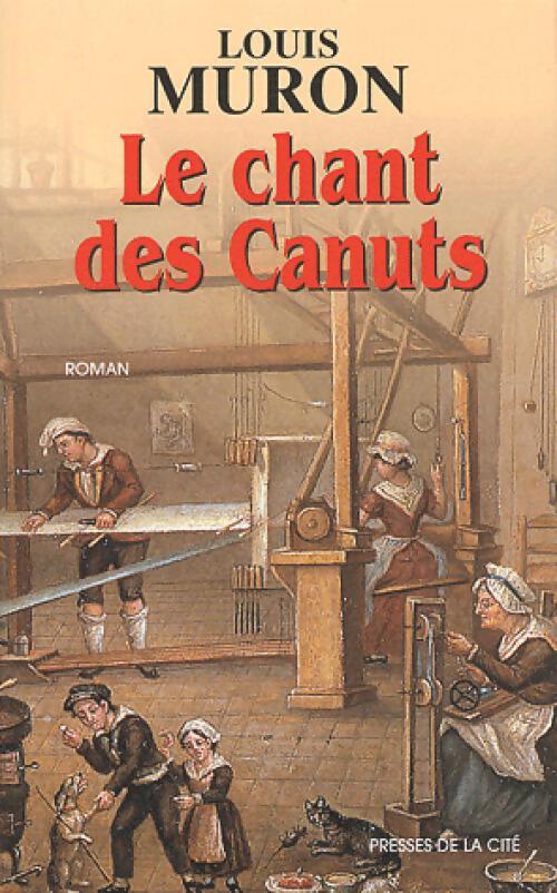 Le chant des canuts - Louis Muron - Livre
