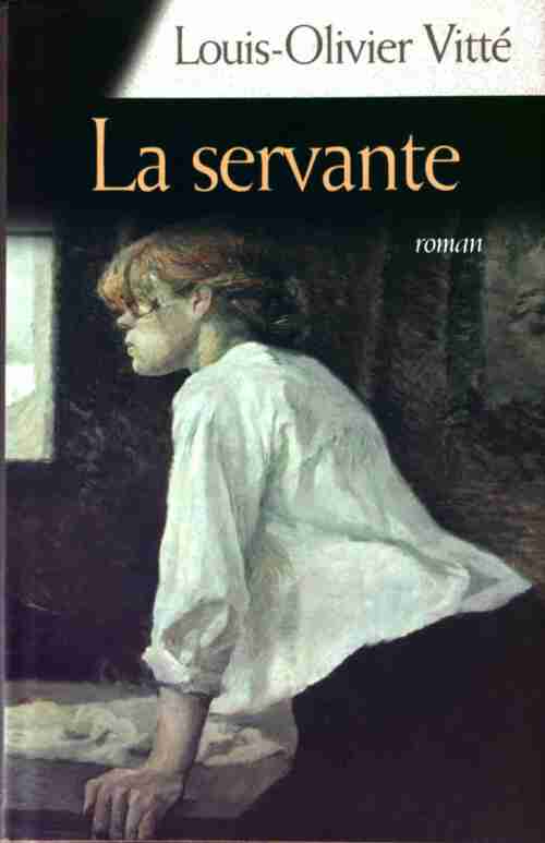 La servante - Louis-Olivier Vitté - Livre