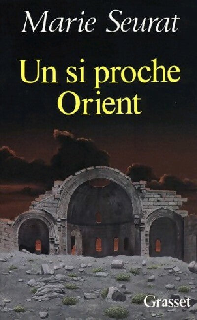 Un si proche Orient - Marie Seurat - Livre