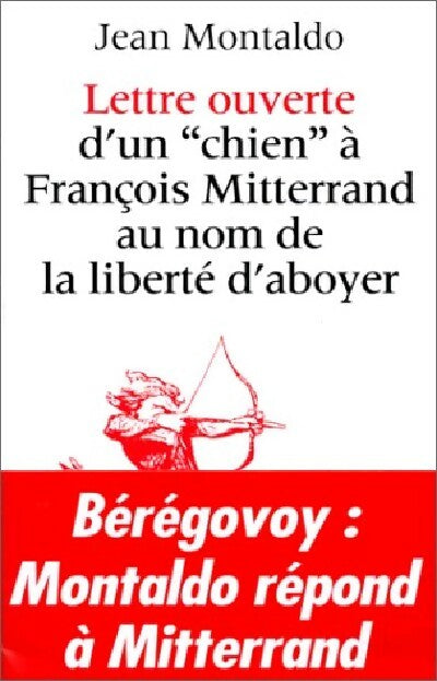 Lettre ouverte d'un chien à François Mitterand au nom de la liberté d'aboyer - Jean Montaldo - Livre