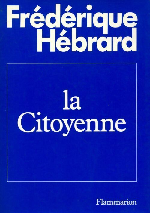 La citoyenne - Frédérique Hébrard - Livre
