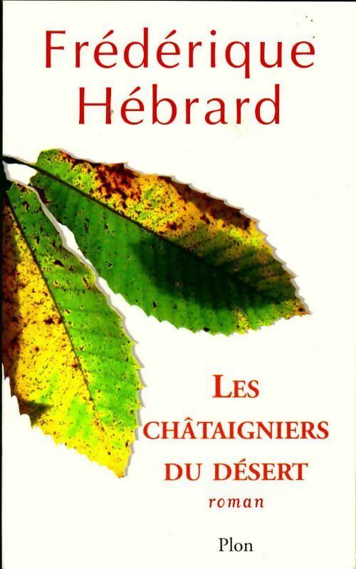 Les châtaigniers du désert - Frédérique Hébrard - Livre