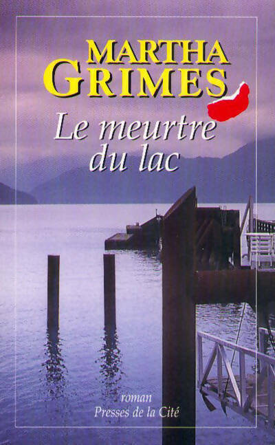 Le meurtre du lac - Martha Grimes - Livre