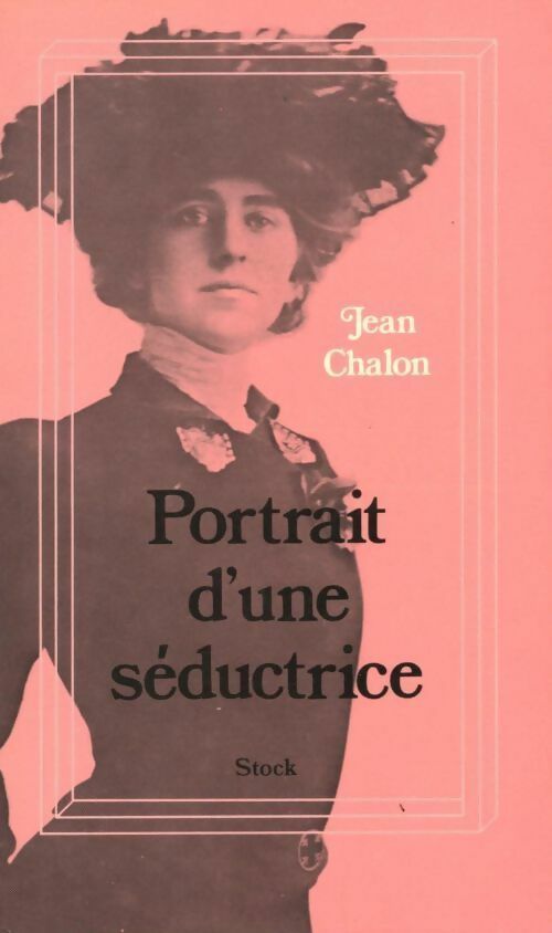 Portrait d'une séductrice - Jean Chalon - Livre