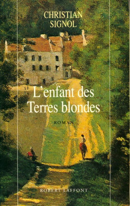 L'enfant des terres blondes - Christian Signol - Livre