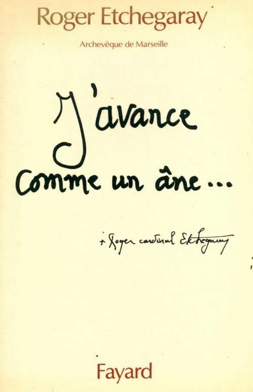 J'avance comme un âne... - Roger Etchegaray - Livre