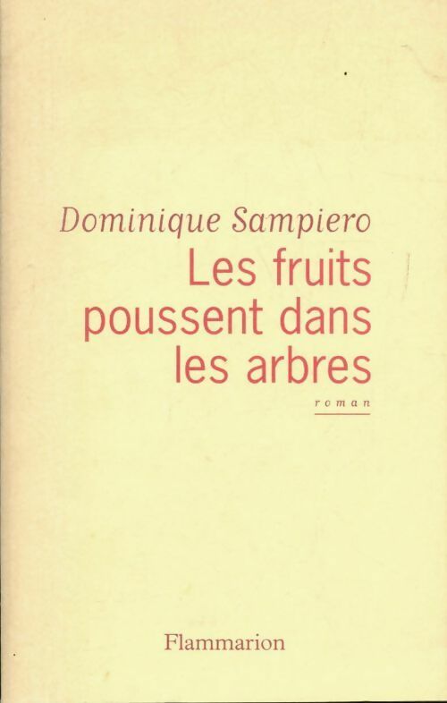 Les fruits poussent dans les arbres - Dominique Sampiero - Livre