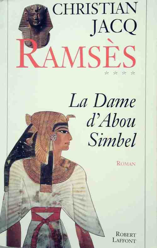 Ramsès Tome IV : La dame d'Abou Simbel - Christian Jacq - Livre