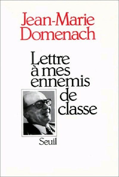 Lettre à mes ennemis de classe - Jean-Marie Domenach - Livre
