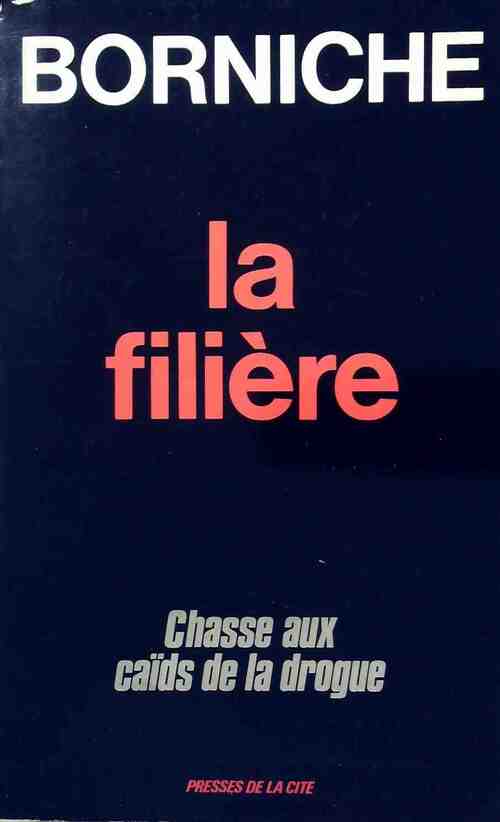 La filière - Roger Borniche - Livre
