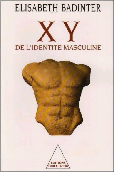 XY. De l'identité masculine - Elisabeth Badinter - Livre