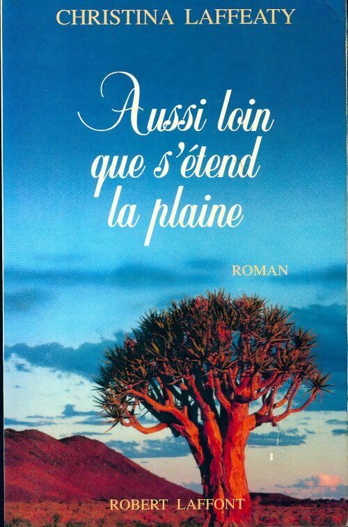 Aussi loin que s'étend la plaine - Christina Laffeaty - Livre
