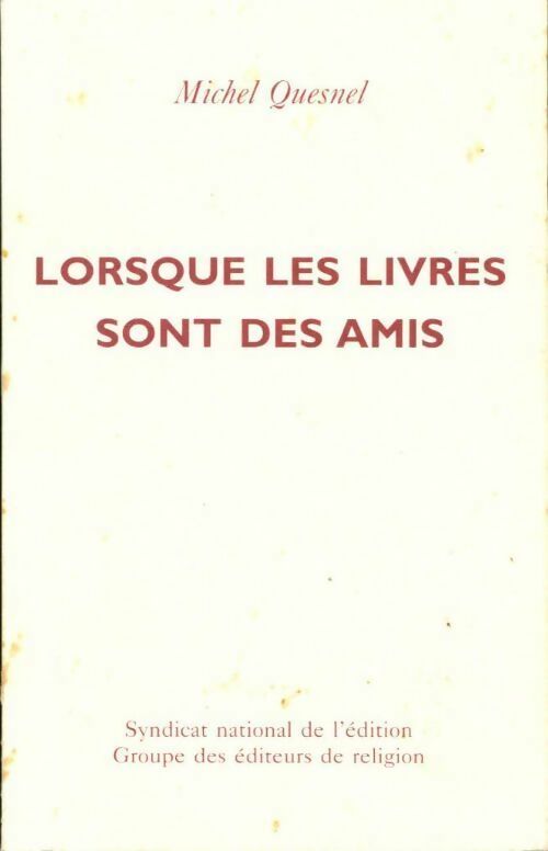 Lorsque les livres sont des amis - Michel Quesnel - Livre