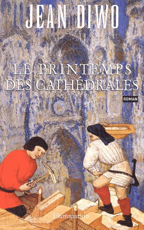 Le printemps des cathédrales - Jean Diwo - Livre