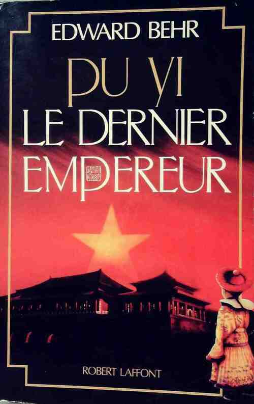Pu Yi, le dernier empereur - Edward Behr - Livre
