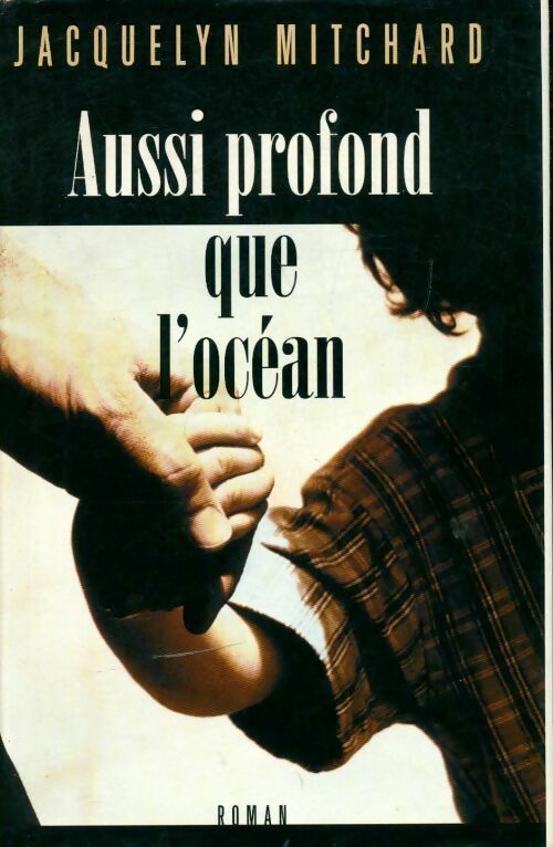 Aussi profond que l'océan - Jacquelyn Mitchard - Livre