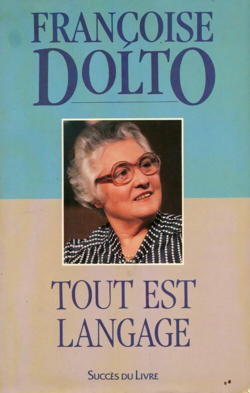 Tout est langage - Françoise Dolto - Livre