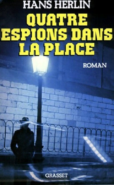 Quatre espions dans la place - Hans Herlin - Livre