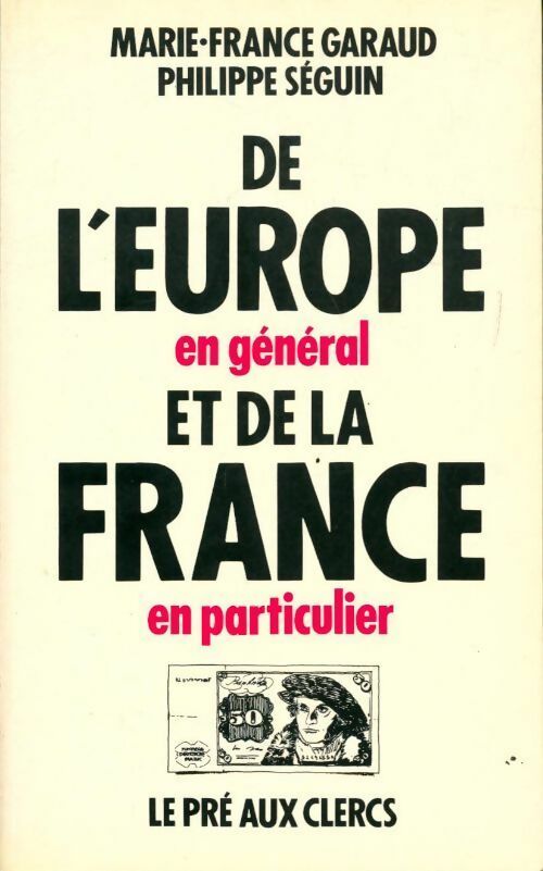 De l'Europe en général et de la France en particulier - Philippe Séguin, Marie-France Garaud - Livre